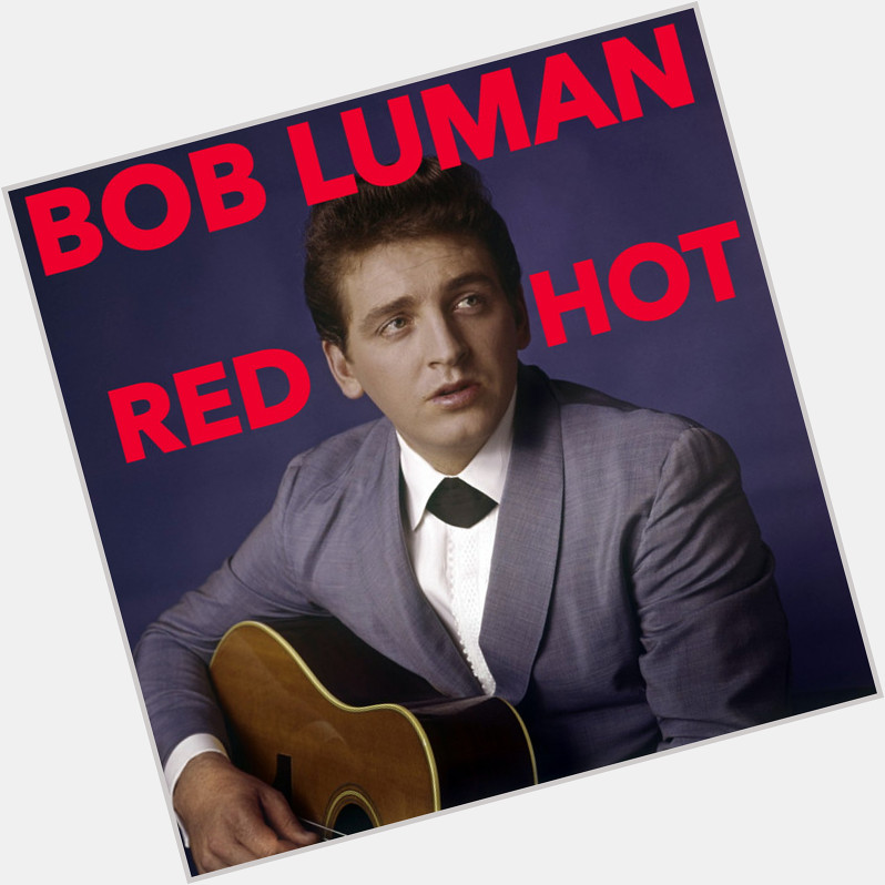 Bob Luman sexy 3