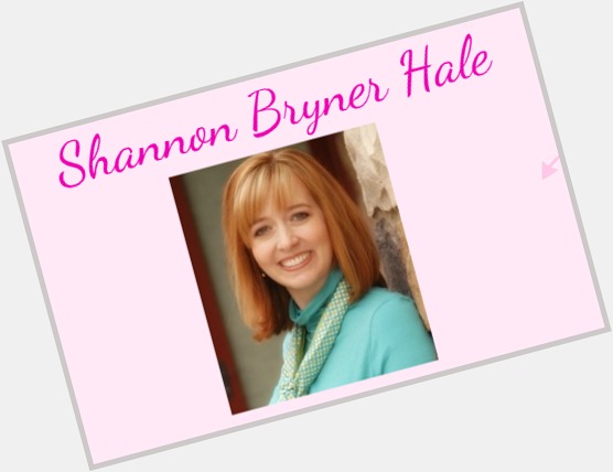 Shannon Bryner Hale birthday 2015