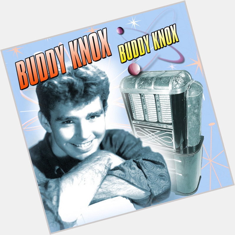 Buddy Knox where who 5