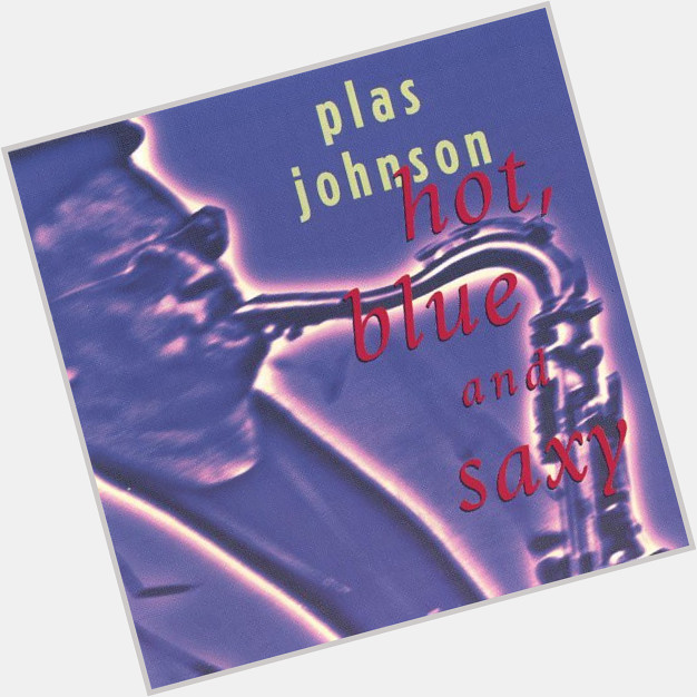 Plas Johnson sexy 3