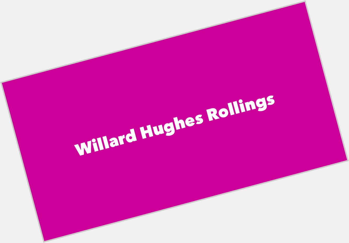 Willard Hughes Rollings new pic 1